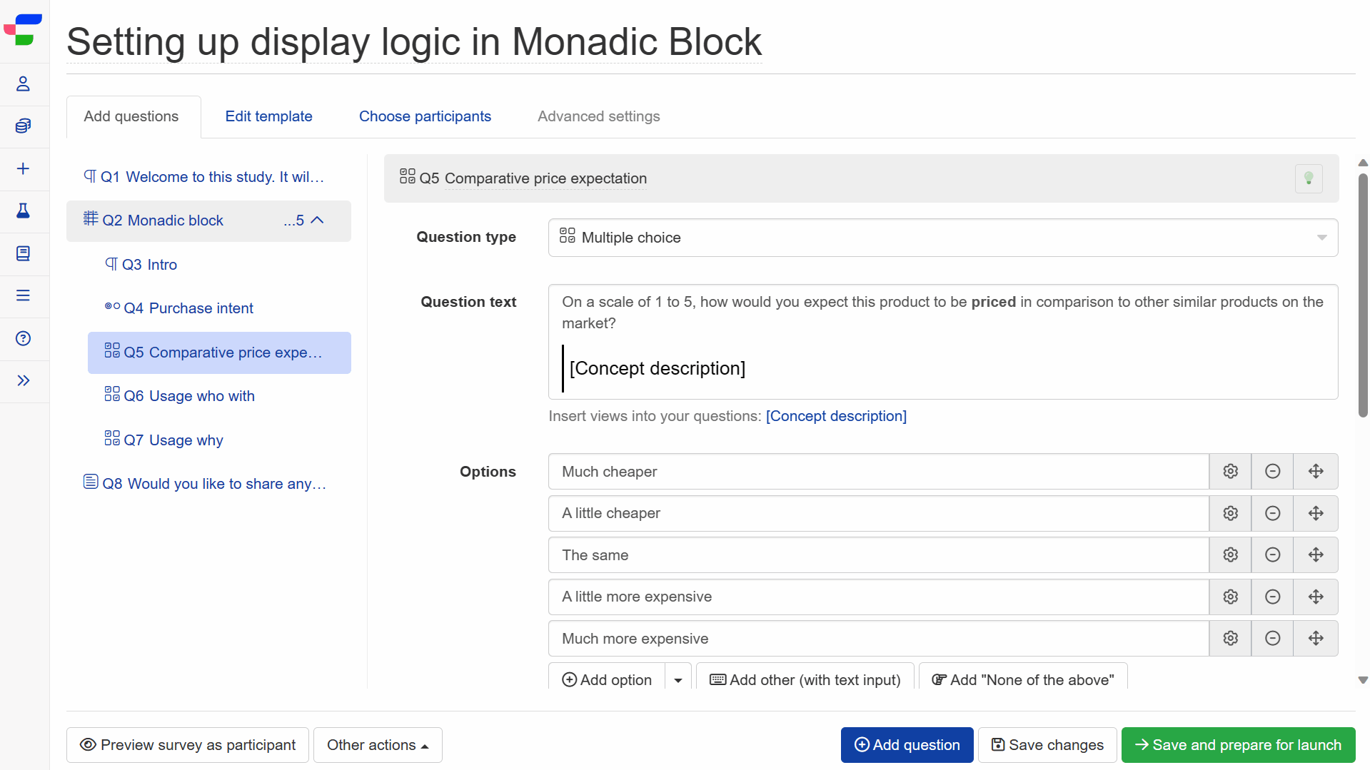 Example of applying conditional display logic to questions within monadic block Example of applying conditional display logic to questions within monadic block