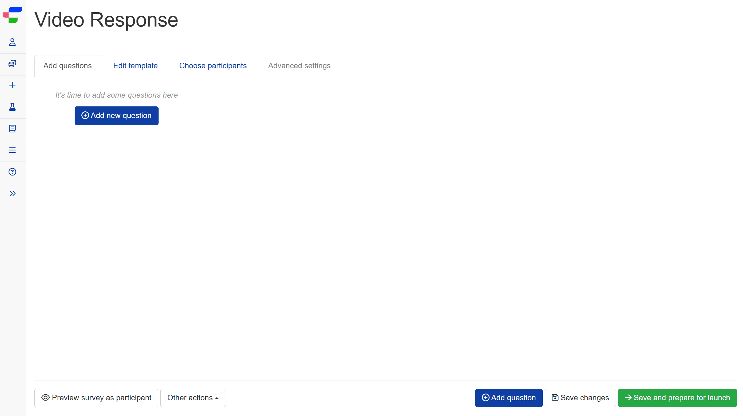 Add a video response question to the survey Add a video response question to the survey